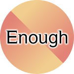 Enough