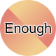 Enough